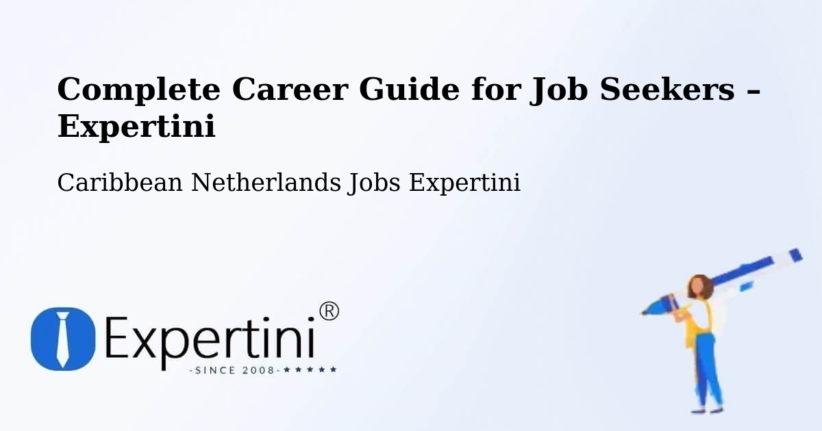 Career Guide for Job Seekers – Windwardside - Windwardside, Caribbean Netherlands Jobs Expertini