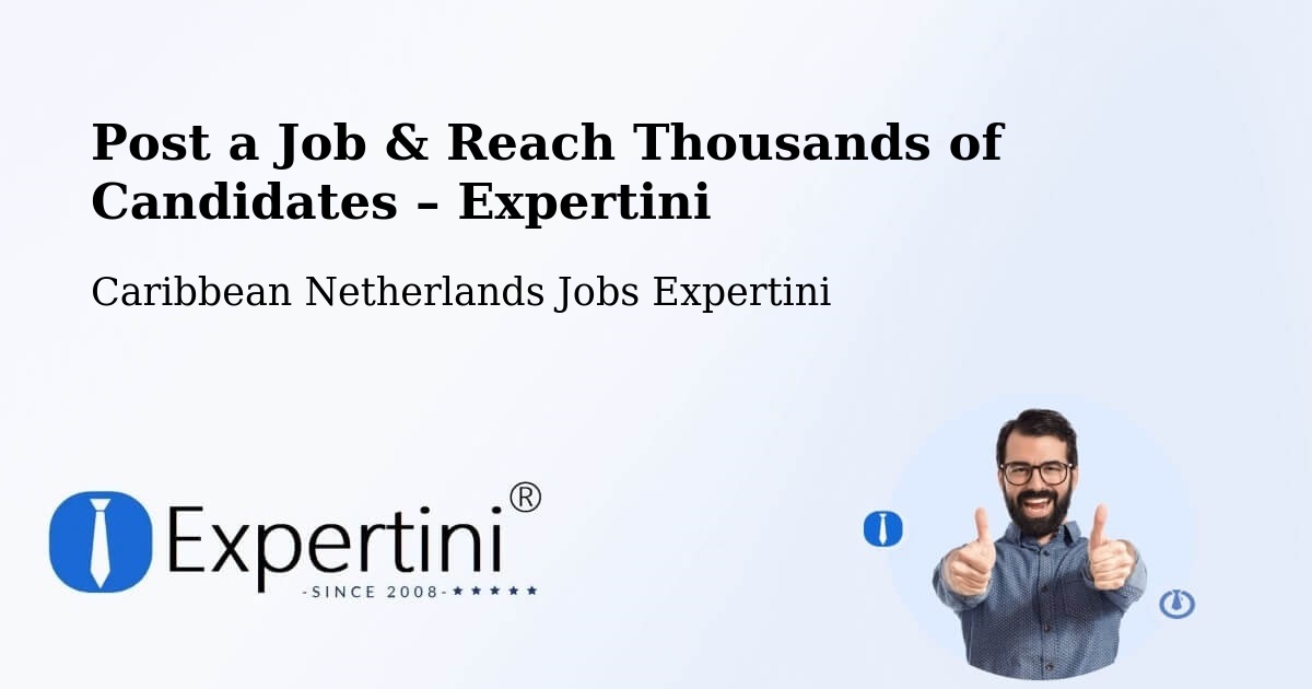 Post a Job in Windwardside – Hire the Right Talent - Windwardside, Caribbean Netherlands Jobs Expertini