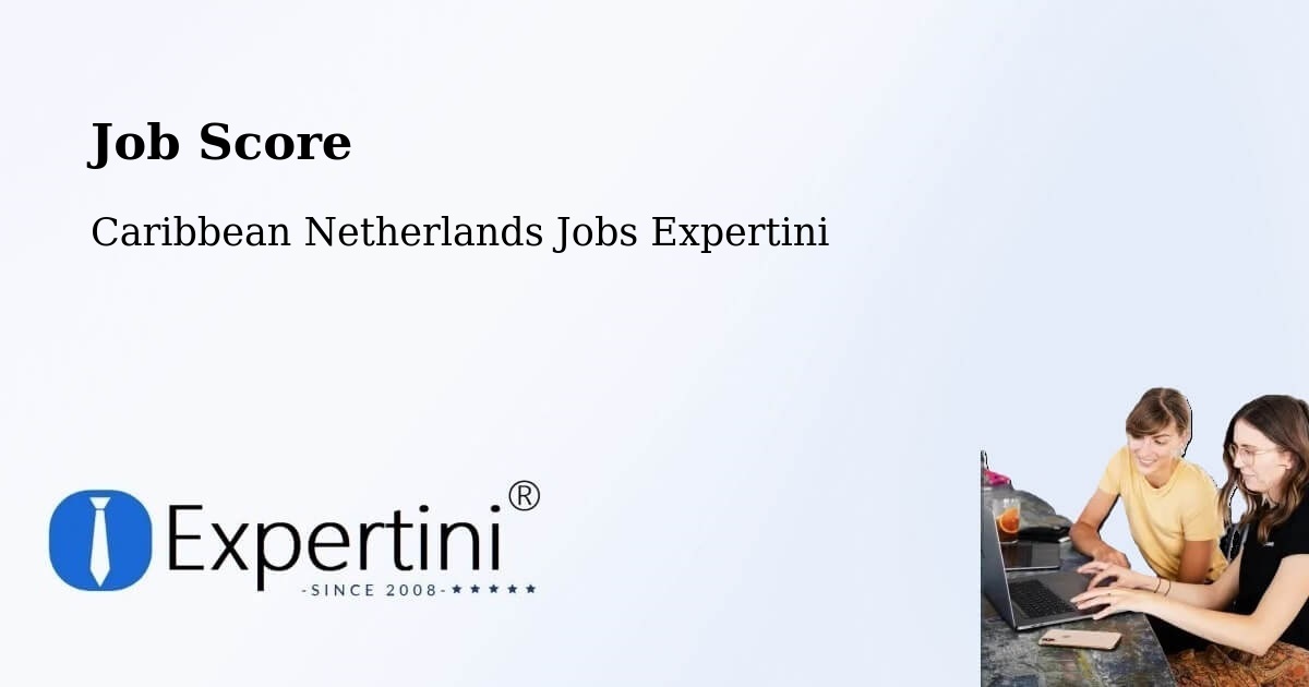 Job Score & Job Description Score Tool – Windwardside - Caribbean Netherlands Jobs Expertini
