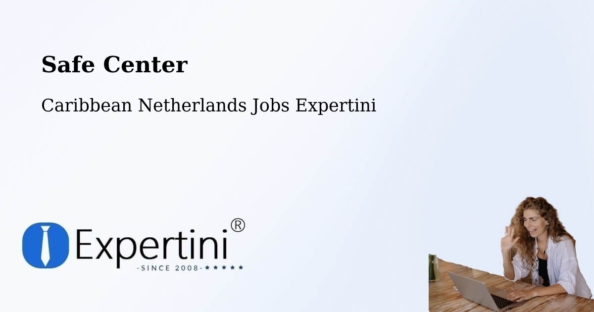 Safety Center – Windwardside - Caribbean Netherlands Jobs Expertini
